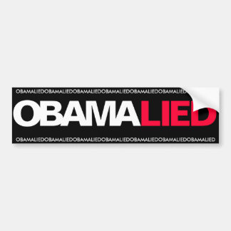 OBAMA - OBAMA LIED BUMPERSTICKER