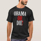 OBAMA OF DIE SHIRT (Voorkant)
