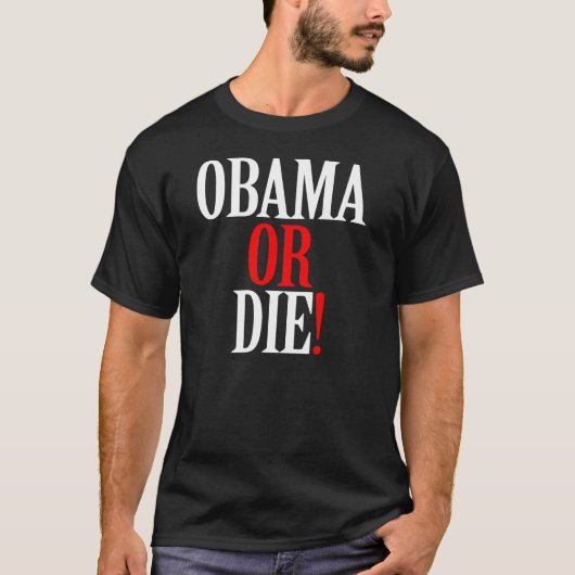 OBAMA OF DIE SHIRT (Voorkant)