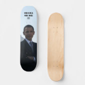 OBAMA OF STERVEN!! PERSOONLIJK SKATEBOARD (Voorkant)