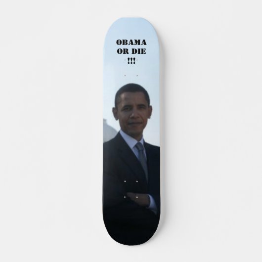 OBAMA OF STERVEN!! PERSOONLIJK SKATEBOARD (Voorkant)