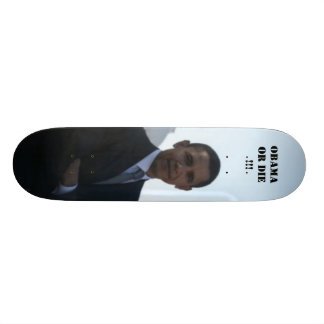 OBAMA OF STERVEN!! PERSOONLIJK SKATEBOARD