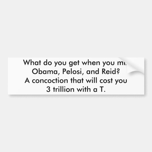 Obama, Pelosi en Reid = 3 biljoen Bumpersticker (Voorkant)