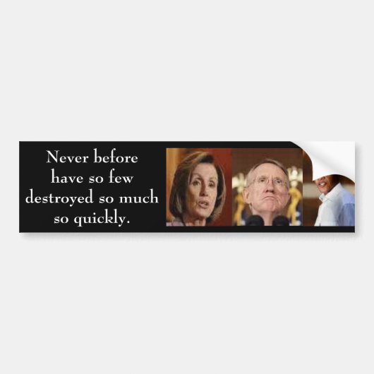 Obama Pelosi-Reid Nooit eerder Bumpersticker (Voorkant)