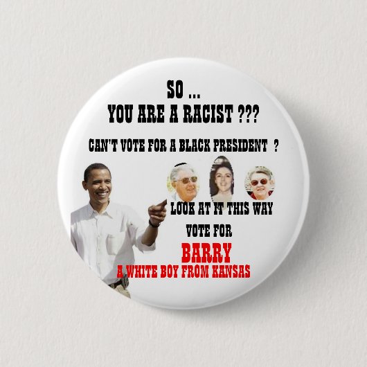 OBAMA RACIST. RONDE BUTTON 5,7 CM (Voorkant)