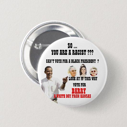 OBAMA RACIST. RONDE BUTTON 5,7 CM (Voorkant /achterkant)