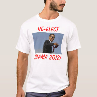 obama, RE-ELECT, OBAMA 2012! T-shirt