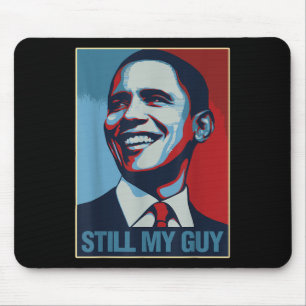 Obama Shirt nog steeds mijn man Barack Obama cadea Muismat