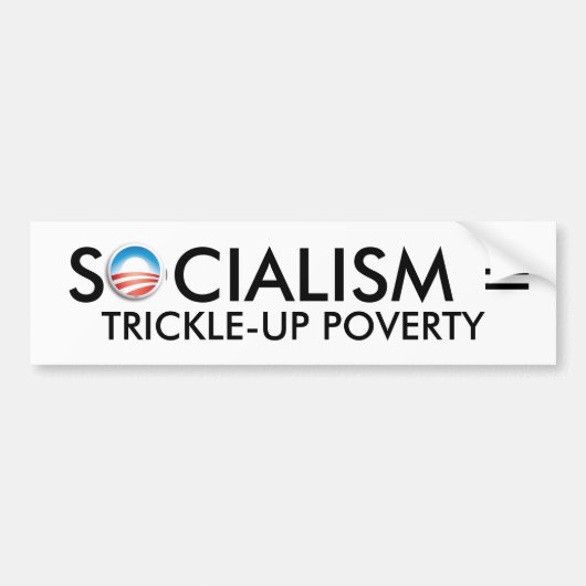 obama, SOCIALISME = TRICKLE-UP-ARMOEDE Bumpersticker (Voorkant)