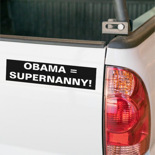OBAMA = SUPERNANNY! BUMPERSTICKER (Op Truck)