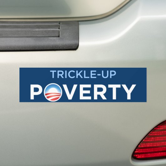 Obama Trickle-up Poverty Bumpersticker (Op auto)
