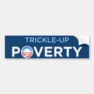 Obama Trickle-up Poverty Bumpersticker