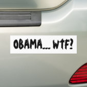 OBAMA... WTF? BUMPERSTICKER (Op auto)