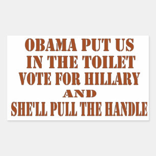 OBAMA ZETTE ONS IN HET TOILET, STEM OP HILLARY RECHTHOEKIGE STICKER