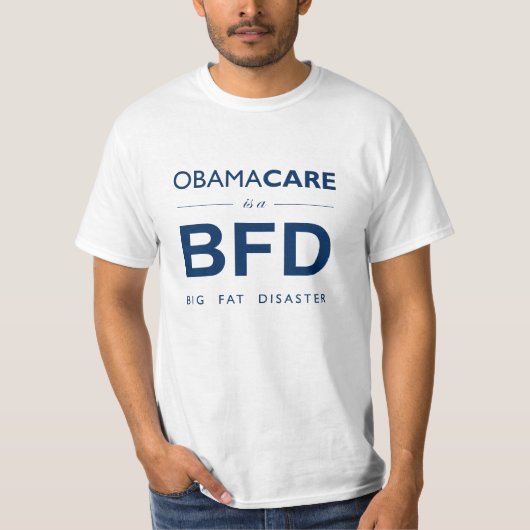 Obamacare BFD (Grote Fat Disaster) T-shirt (Voorkant)