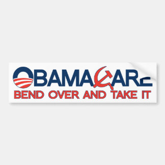 ObamaCare, buig over en neem het over. Bumpersticker
