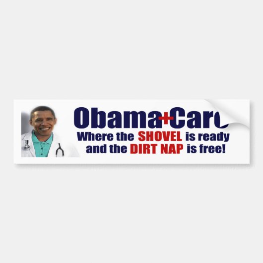 ObamaCare = Dirtnap Care Bumpersticker (Voorkant)