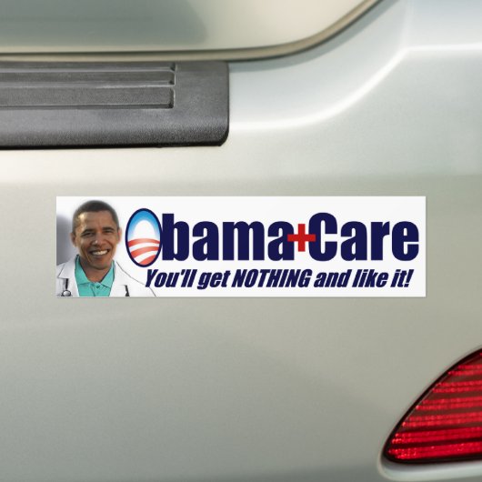 ObamaCare - Je krijgt niets en dat vind je leuk! Bumpersticker (Op auto)