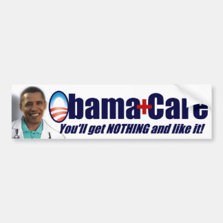 ObamaCare - Je krijgt niets en dat vind je leuk! Bumpersticker
