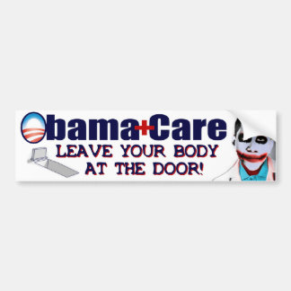 ObamaCare: Laat je lichaam achter aan de deur! Bumpersticker