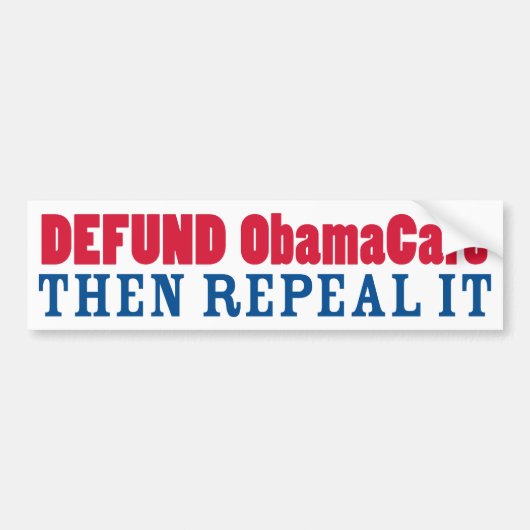 ObamaCare verdedigen en hem dan intrekken Bumpersticker (Voorkant)
