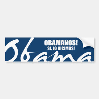 OBAMANOS - SI, LO HICIMOS BUMPERSTICKER