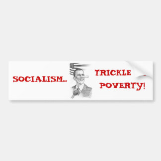 ObamaPinnochio, SOCIALISME... TRICKLE UPPOVERTY! Bumpersticker