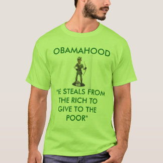 obamarobinhood, OBAMAHOOD, "HIJ STAALT VAN DE ... T-shirt