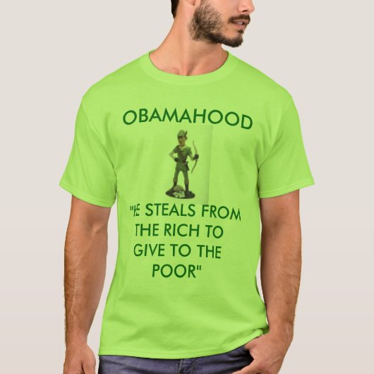 obamarobinhood, OBAMAHOOD, "HIJ STAALT VAN DE ... T-shirt (Voorkant)