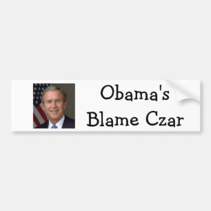 Obama's Blame Czar - President-George W Struik Bumpersticker