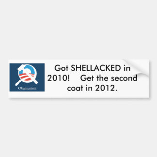 obamunisme, in 2010 met SHELLACKED!    Pak de S... Bumpersticker