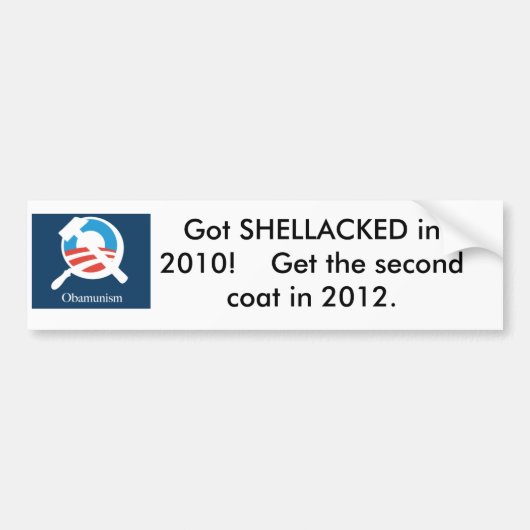obamunisme, in 2010 met SHELLACKED!    Pak de S... Bumpersticker (Voorkant)