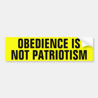 Obedience is geen patriottisme bumpersticker