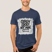 Obey God Not Man Christian – Acts 5:29 Tri-Blend Shirt (Voorkant)