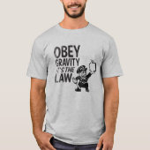 Obey Grativity, het is de wet T-shirt (Voorkant)