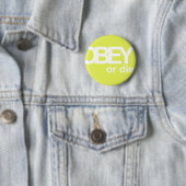 OBEY OF DIE RONDE BUTTON 5,7 CM (In situ)