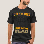 Obey The Bees Make More Mead T-shirt (Voorkant)