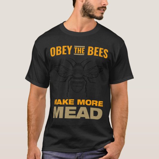 Obey The Bees Make More Mead T-shirt (Voorkant)