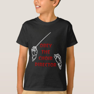Obey the Choir Director T-shirt
