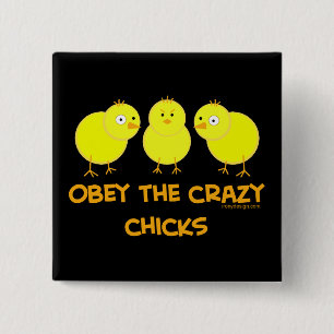 Obey The Crazy Chicks Humor Vierkante Button 5,1 Cm