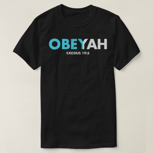 Obeyah Obey Yah God Christian Hebrets Roots Moveme T-shirt (Design voorkant)
