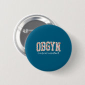Obgyn Medical Istant Floral Ob-gyn Medical Istant  Ronde Button 5,7 Cm (Voorkant /achterkant)