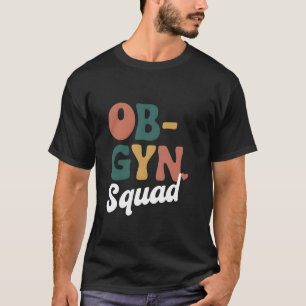 OBGYN-team verloskundige gynaecologie verpleegster T-shirt