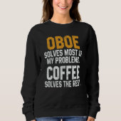 Oboe Solves My Problems Coffee Oboist Music Orch Trui (Voorkant)