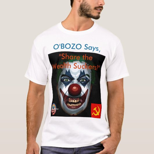 O'Bozo zegt: "Deel de rijkdom van de sukkels!" T-shirt (Voorkant)