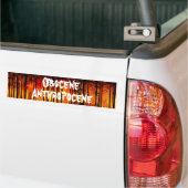 Obscene Anthropocene Climate Change Bumpersticker (Op Truck)