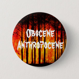 Obscene Anthropocene Climate Change Ronde Button 5,7 Cm