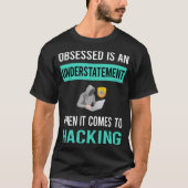 Obsessed Hacking Hacker T-shirt (Voorkant)