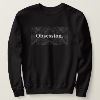 "Obsessie." Zwart-wit minimalistische tekst Mannen Trui