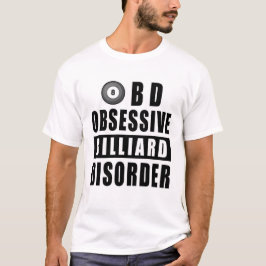 Obsessieve biljartstoornis - grappig citaat t-shirt
